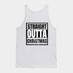 Straight Outta Christmas Funny Sarcastic Tank Top